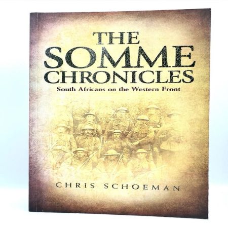 Book: The Somme Chronicles : South Africans on the Western Front – Chris Schoeman